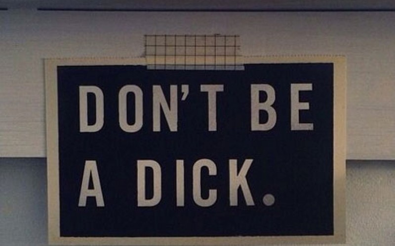 Get Inspired: Don’t be a dick